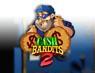 Cash Bandits 2