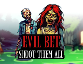 Evil Bet Shoot Them All