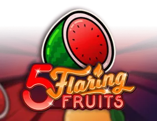 5 Flaring Fruits