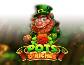 5 Pots O'Riches