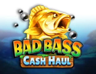 Bad Bass Cash Haul