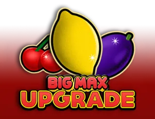 Big Max Upgrade