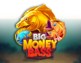 Big Money Bass