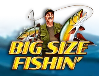 Big Size Fishin'