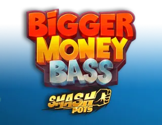 Bigger Money Bass Smash Pots