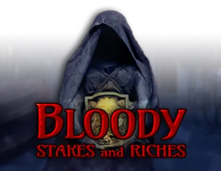 Bloody Stakes and Riches