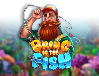 Bring in the Fish
