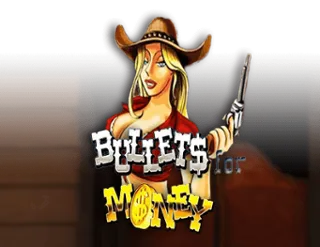 Bullets for Money