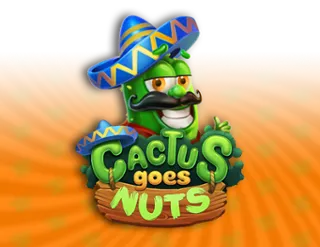 Cactus Goes Nuts