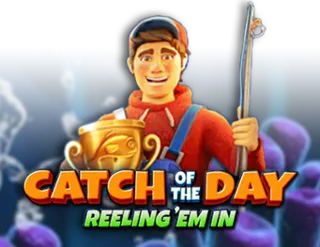 Catch of the Day Reeling Em In