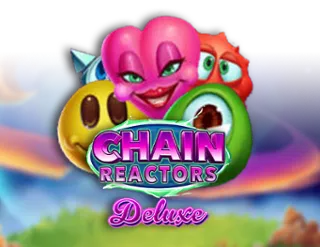 Chain Reactors Deluxe
