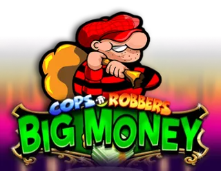 Cops ‘n’ Robbers: Big Money