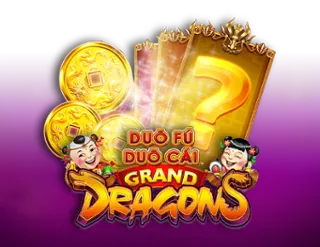 Duo Fu Duo Cai Grand Dragons