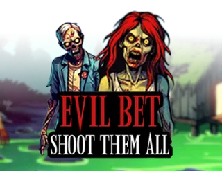 Evil Bet Shoot Them All