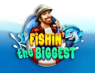 Fishin' The Biggest
