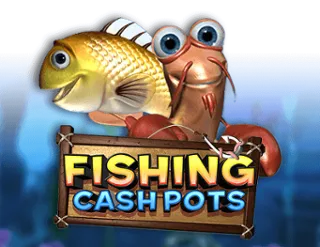 Fishing Cash Pots