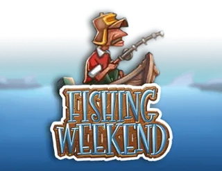 Fishing Weekend