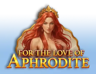 For The Love of Aphrodite