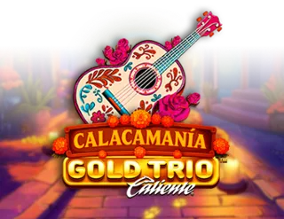 Gold Trio: Calacamania