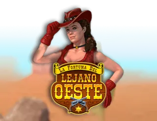 La Fortuna Del Lejano Oeste