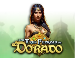 Las Tres Fuerzas de El Dorado
