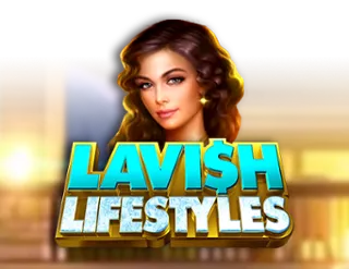 Lavish Lifestyles