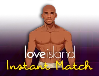 Love Island - Instant Match