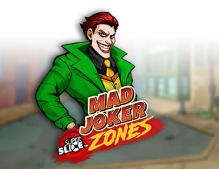 Mad Joker SuperSlice Zones