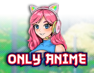 Only Anime