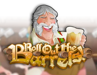 Roll Out the Barrels