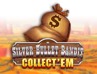 Silver Bullet Bandit Collect' Em