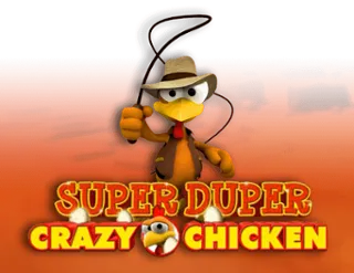Super Duper Crazy Chicken