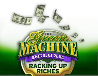 The Green Machine Deluxe: Racking Up Riches