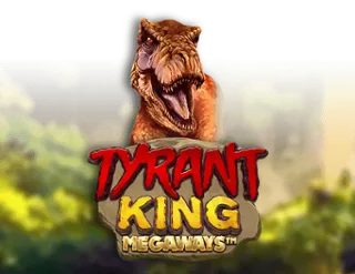 Tyrant King Megaways