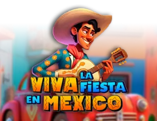 Viva la Fiesta en Mexico