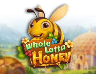 Whole Lotta Honey